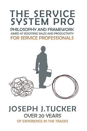 The Service System Pro, by Joseph J. Tucker