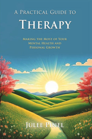 A Practical Guide to Therapy, by Julee Pinel